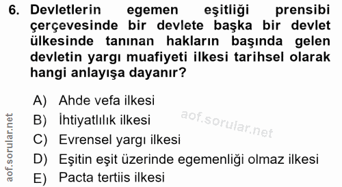 6. soru: Devletlerin egemen eşitliği prensibi çerçevesinde bir devlete başka bir devlet ülkesinde tanınan hakların başında gel…