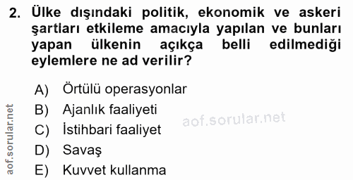 2. soru: Ülke dışındaki politik, ekonomik ve askeri şartları etkileme amacıyla yapılan ve bunları yapan ülkenin açıkça belli e…