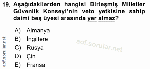 19. soru: Aşağıdakilerden hangisi Birleşmiş Milletler Güvenlik Konseyi'nin veto yetkisine sahip daimi beş üyesi arasında yer al…