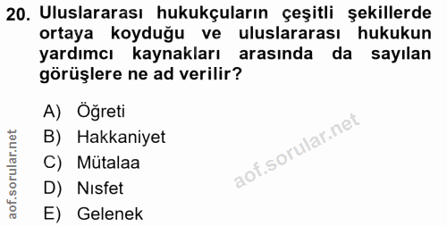 20. soru: Uluslararası hukukçuların çeşitli şekillerde ortaya koyduğu ve uluslararası hukukun yardımcı kaynakları arasında da s…