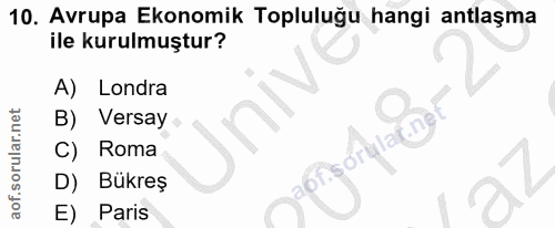 10. soru: Avrupa Ekonomik Topluluğu hangi antlaşma ile kurulmuştur? A) Londra B) Versay C) Roma af.sorular net D) Bükreş E) Paris