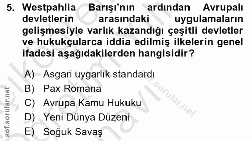 5. soru: Westpahlia Barışı'nın ardından Avrupalı devletlerin arasındaki uygulamaların gelişmesiyle varlık kazandığı çeşitli de…