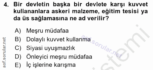 4. soru: Bir devletin başka bir devlete karşı kuvvet kullananlara askeri malzeme, eğitim tesisi ya da üs sağlamasına ne ad ver…