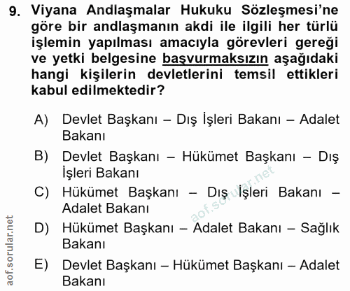 9. soru: Viyana Anlaşmalar Hukuku Sözleşmesi'ne göre bir anlaşmanın akdi ile ilgili her türlü işlemin yapılması amacıyla görev…