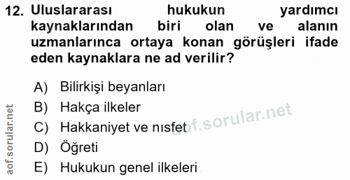 12. soru: Uluslararası hukukun yardımcı kaynaklarından biri olan ve alanın uzmanlarınca ortaya konan görüşleri ifade eden kayna…