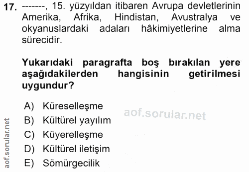 17. soru: -, 15. yüzyıldan itibaren Avrupa devletlerinin Amerika, Afrika, Hindistan, Avustralya ve okyanuslardaki adaları hâkim…