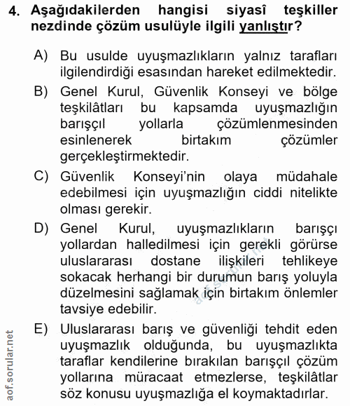 4. soru: Aşağıdakilerden hangisi siyasi teşkiller ezdinde çözüm usulüyle ilgili yanlıştır? A) Bu usulde uyuşmazlıkların yalnız…