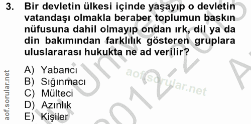 3. soru: Bir devletin ülkesi içinde yaşayıp o devletin vatandaşı olmakla beraber toplumun baskın nüfusuna dahil olmayıp ondan…