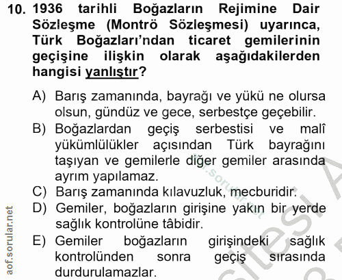 10. soru: 1936 tarihli Boğazların Rejimine Dair Sözleşme (Montrö Sözleşmesi) uyarınca, Türk Boğazları'ndan ticaret gemilerinin…