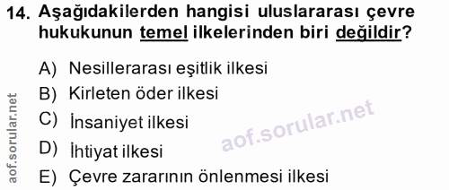 14. soru: Aşağıdakilerden hangisi uluslararası çevre hukukunun temel ilkelerinden biri değildir? A) Nesillerarası eşitlik ilkes…