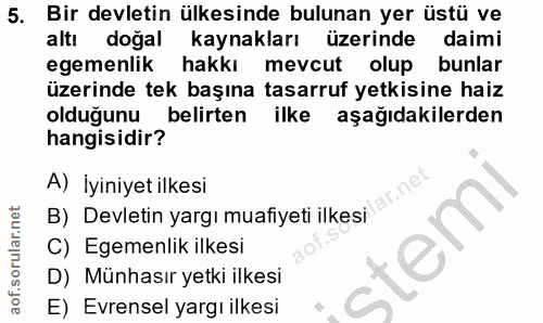 5. soru: Bir devletin ülkesinde bulunan yer üstü ve altı doğal kaynakları üzerinde daimi egemenlik hakkı mevcut olup bunlar üz…