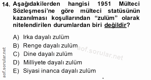 14. soru: Aşağıdakilerden hangisi 1951 Mülteci Sözleşmesi'ne göre mülteci statüsünün kazanılması koşullarından "zulüm" olarak n…