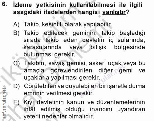 6. soru: İzleme yetkisinin kullanılabilmesi ile ilgili aşağıdaki ifadelerden hangisi yanlıştır? A) Takip, kesintili olarak yap…