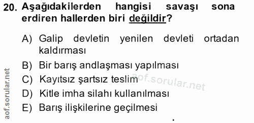 20. soru: Aşağıdakilerden hangisi savaşı sona erdiren hallerden biri değildir? A) Galip devletin yenilen devleti ortadan kaldır…
