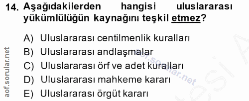 14. soru: Aşağıdakilerden hangisi uluslararası yükümlülüğün kaynağını teşkil etmez? A) Uluslararası centilmenlik kuralları B) U…