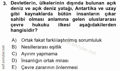 3. soru: Devletlerin, ülkelerinin dışında bulunan açık deniz ve açık deniz yatağı, Antartika ve uzay gibi kaynaklarda bütün in…