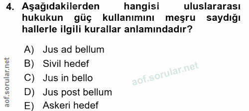 4. soru: Aşağıdakilerden hangisi uluslararası hukukun güç kullanımını meşru saydiğı hallerle ilgili kurallar anlamındadır? A)…