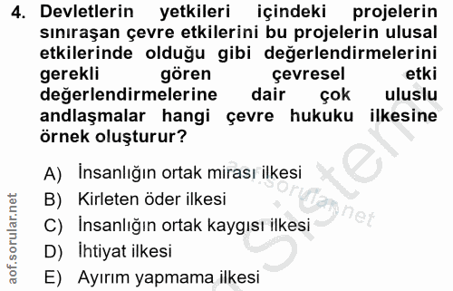 4. soru: Devletlerin yetkileri içindeki projelerin sınıraşan çevre etkilerini bu projelerin ulusal etkilerinde olduğu gibi değ…