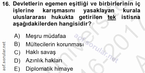 16. soru: Devletlerin egemen eşitliği ve birbirlerinin iç işlerine karışmasını yasaklayan kurala uluslararası hukukta getirilen…