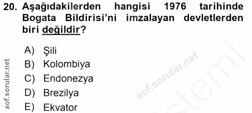20. soru: Aşağıdakilerden hangisi 1976 tarihinde Bogata Bildirisi'ni imzalayan devletlerden biri değildir? A) Şili B) Kolombiya…