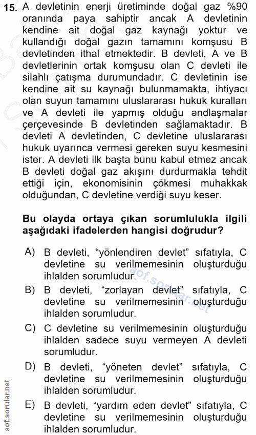 15. soru: A devletinin enerji üretiminde doğal gaz %90 oranında paya sahiptir ancak A devletinin kendine ait doğal gaz kaynağı…