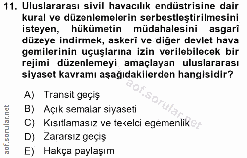 11. soru: Uluslararası sivil havacılık endüstrisine dair kural ve düzenlemelerin serbestleştirilmesini isteyen, hükümetin müdah…