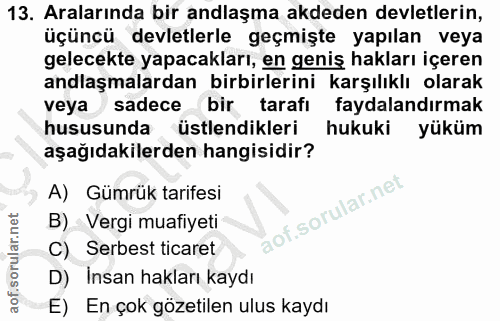 13. soru: Aralarında bir andlaşma akdeden devletlerin, üçüncü devletlerle geçmişte yapılan veya gelecekte yapacakları, en geniş…