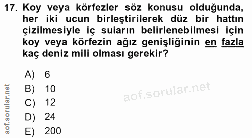 17. soru: Koy veya körfezler söz konusu olduğunda, her iki ucun birleştirilerek düz bir hattın çizilmesiyle iç suların belirlen…
