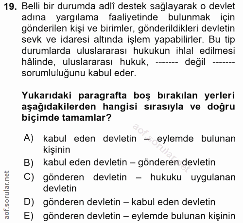 19. soru: Belli bir durumda adli destek sağlayarak o devlet adına yargılama faaliyetinde bulunmak için gönderilen kişi ve birim…