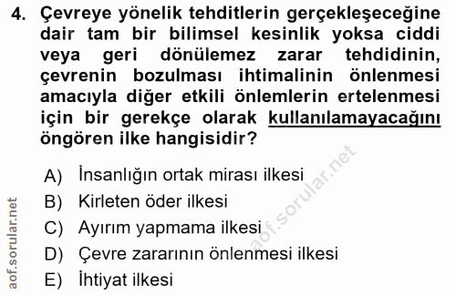 4. soru: Çevreye yönelik tehditlerin gerçekleşeceğine dair tam bir bilimsel kesinlik yoksa ciddi veya geri dönülemez zarar teh…