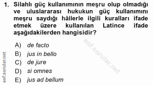 1. soru: Silahlı güç kullanımının meşru olup olmadığı ve uluslararası hukukun güç kullanımını meşru saydığı hâllerle ilgili ku…