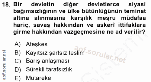 18. soru: Bir devletin diğer devletlerce siyasi bağımsızlığının ve ülke bütünlüğünün teminat altına alınmasına karşılık meşru m…