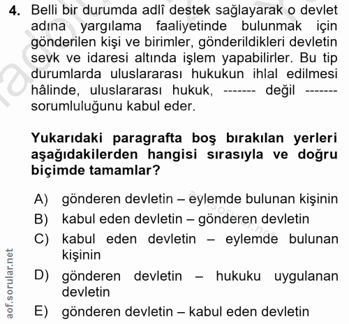 4. soru: Belli bir durumda adli destek sağlayarak o devlet adına yargılama faaliyetinde bulunmak için gönderilen kişi ve birim…