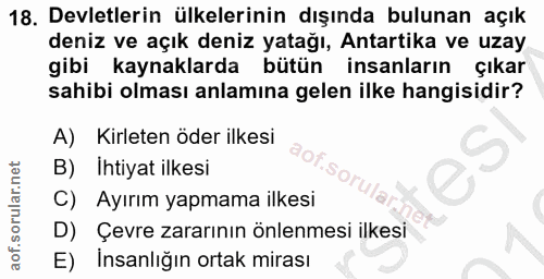 18. soru: Devletlerin ülkelerinin dışında bulunan açık deniz ve açık deniz yatağı, Antartika ve uzay gibi kaynaklarda bütün ins…