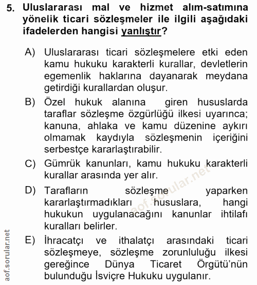 5. soru: Uluslararası mal ve hizmet alım-satımına yönelik ticari sözleşmeler ile ilgili aşağıdaki ifadelerden hangisi yanlıştı…