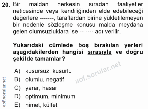 20. soru: Bir maldan herkesin sıradan faaliyetler neticesinde veya kendiliğinden elde edebileceği değerlere -, taraflardan biri…