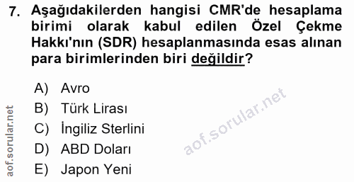 7. soru: Aşağıdakilerden hangisi CMR'de hesaplama birimi olarak kabul edilen Özel Çekme Hakkı'nın (SDR) hesaplanmasında esas a…