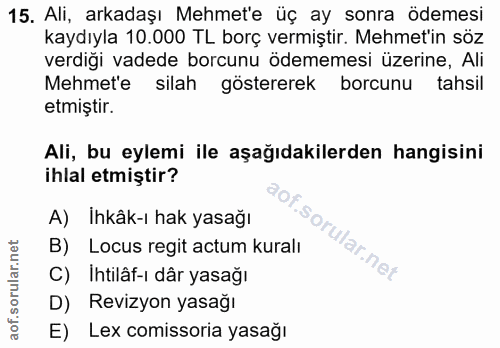 15. soru: Ali, arkadaşı Mehmet'e üç ay sonra ödemesi kaydıyla 10.000 TL borç vermiştir. Mehmet'in söz verdiği vadede borcunu öd…