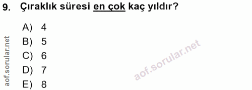 9. soru: Çıraklık süresi en çok kaç yıldır? A) 4 5 6 E) 8