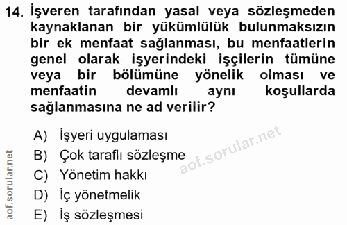 14. soru: İşveren tarafından yasal veya sözleşmeden kaynaklanan bir yükümlülük bulunmaksızın bir ek menfaat sağlanması, bu menf…