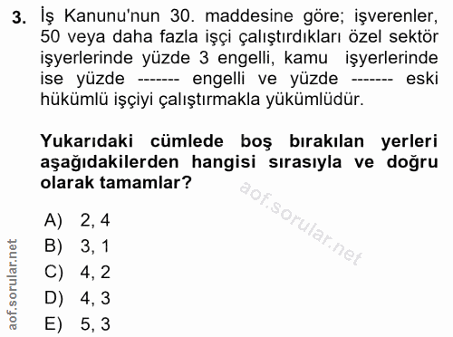 3. soru: İş Kanunu'nun 30. maddesine göre; işverenler, 50 veya daha fazla işçi çalıştırdıkları özel sektör işyerlerinde yüzde…