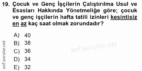 19. soru: Çocuk ve Genç İşçilerin Çalıştırılma Usul ve Esasları Hakkında Yönetmeliğe göre; çocuk ve genç işçilerin hafta tatili…