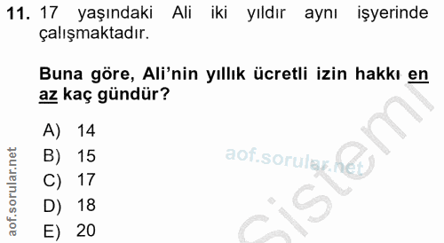 11. soru: 17 yaşındaki Ali iki yıldır aynı işyerinde çalışmaktadır. Buna göre, Ali'nin yıllık ücretli izin hakkı en az kaç günd…
