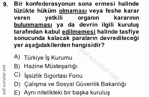 9. soru: Bir konfederasyonun sona ermesi halinde tüzükte hüküm olmaması veya feshe karar veren yetkili organin kararının bulun…