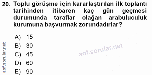 20. soru: Toplu görüşme için kararlaştırılan ilk toplantı tarihinden itibaren kaç gün geçmesi durumunda taraflar olağan arabulu…
