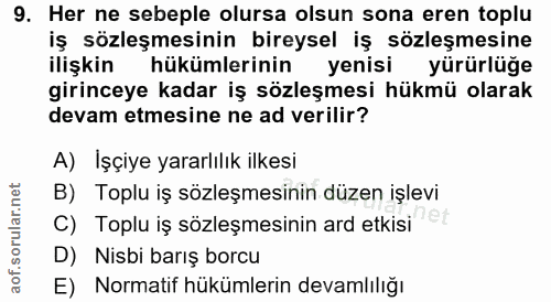 9. soru: Her ne sebeple olursa olsun sona eren toplu iş sözleşmesinin bireysel iş sözleşmesine ilişkin hükümlerinin yenisi yür…