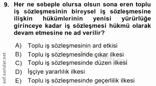 9. soru: Her ne sebeple olursa olsun sona eren toplu iş sözleşmesinin bireysel iş sözleşmesine ilişkin hükümlerinin yenisi yür…