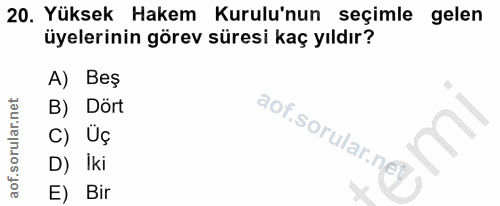 20. soru: Yüksek Hakem Kurulu'nun seçimle gelen üyelerinin görev süresi kaç yıldır? A) Beş B) Dört C) Üç D) Iki E) Bir