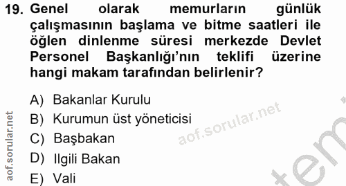 19. soru: Genel olarak memurların günlük çalışmasının başlama ve bitme saatleri ile öğlen dinlenme süresi merkezde Devlet Perso…