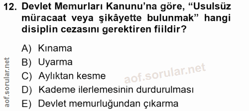 12. soru: Devlet Memurları Kanunu'na göre, "Usulsüz müracaat veya şikâyette bulunmak" hangi disiplin cezasını gerektiren fiildi…